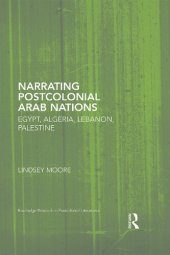 book Narrating Postcolonial Arab Nations: Egypt, Algeria, Lebanon, Palestine