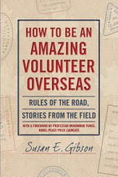 book How to Be an Amazing Volunteer Overseas - Rules of the Road, Stories from the Field