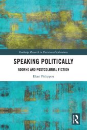 book Speaking Politically: Adorno and Postcolonial Fiction