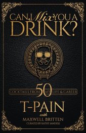 book Can I Mix You a Drink? - 50 Cocktails from my Life and Career