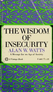 book The Wisdom of Insecurity: A Message for an Age of Anxiety