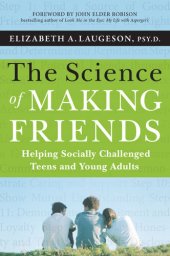 book The Science of Making Friends: Helping Socially Challenged Teens and Young Adults