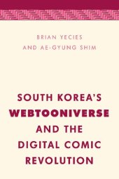 book South Korea's Webtooniverse and the Digital Comic Revolution