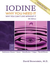 book Iodine : Why You Need It, Why You Can't Live Without It