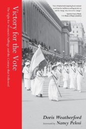 book Victory for the Vote - The Fight for Women's Suffrage and the Century that Followed