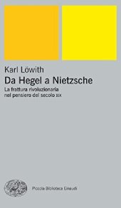 book Da Hegel a Nietzsche. La frattura rivoluzionaria nel pensiero del secolo XIX