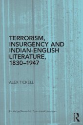 book Terrorism, Insurgency and Indian-English Literature, 1830-1947