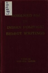 book Mohamed Ali in Indian politics : select writings. Volume 2