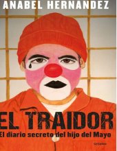 book El traidor: El diario secreto del hijo del Mayo