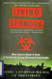 book Living terrors : what America needs to know to survive the coming bio-terrorist catastrophe