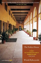 book The Perfect House: A Journey with Renaissance Master Andrea Palladio