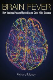 book Brain Fever: How Vaccines Prevent Meningitis and Other Killer Diseases