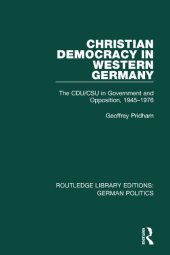 book Christian Democracy in Western Germany: The CDU/CSU in Government and Opposition, 1945-1976