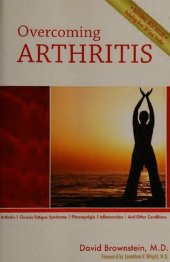 book Overcoming Arthritis :  Chronic Fatigue Syndrome, Fibromyalgia, Inflammation