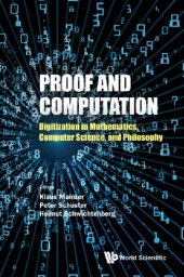 book Proof and Computation: Digitization in Mathematics, Computer Science, and Philosophy