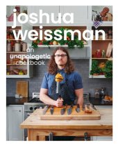 book Joshua Weissman: An Unapologetic Cookbook