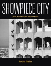 book Showpiece City: How Architecture Made Dubai