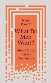 book What Do Men Want? Masculinity and Its Discontents