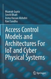 book Access Control Models and Architectures For IoT and Cyber Physical Systems