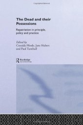 book The Dead and their Possessions: Repatriation in Principle, Policy and Practice 