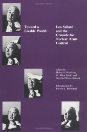 book Toward a livable world: Leo Szilard and the crusade for nuclear arms control