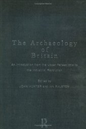 book The Archaeology of Britain: An introduction from the Upper Palaeolithic to the Industrial Revolution