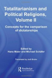 book Totalitarianism and Political Religions, Volume II: Concepts for the Comparison Of Dictatorships 