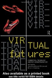 book Virtual Futures: Cyberotics, Technology and Posthuman Pragmatism