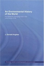 book An Environmental History of the World: Humankind's Changing Role in the Community of Life 