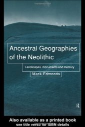 book Ancestral Geographies of the Neolithic: Landscapes, Monuments and Memory