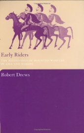 book Early Riders: The Beginnings of Mounted Warfare in Asia and Europe