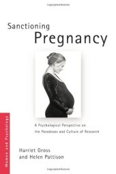 book Sanctioning Pregnancy: A Psychological Perspective on the Paradoxes and Culture of Research 