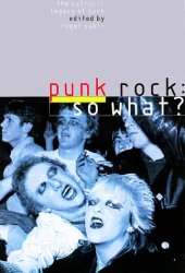 book Punk Rock: So What?: The Cultural Legacy of Punk