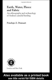 book Earth, Water, Fleece and Fabric: An Ethnography and Archaeology of Andean Camelid Herding