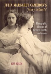 book Julia Margaret Cameron’s ‘fancy subjects’: Photographic allegories of Victorian identity and empire