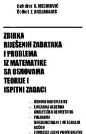 book Zbirka riješenih zadataka i problema iz matematike sa osnovama teorije i ispitni zadaci