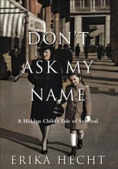 book Don't Ask My Name - A Hidden Child's Tale of Survival