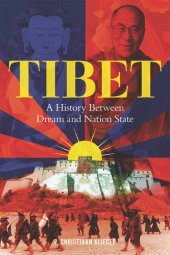 book Tibet - A History Between Dream and Nation State