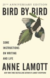 book Bird by Bird: Some Instructions on Writing and Life (25th Anniversary Edition)