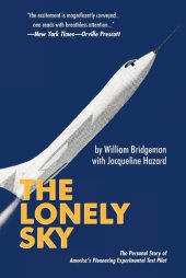 book The Lonely Sky: The Personal Story of America's Pioneering Experimental Test Pilot