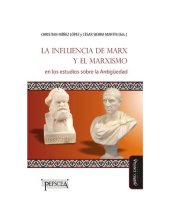 book La influencia de Marx y el marxismo en los estudios sobre la Antigüedad