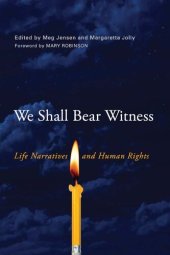 book We Shall Bear Witness: Life Narratives and Human Rights