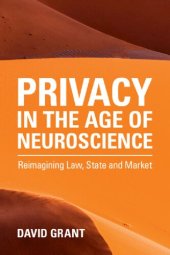 book Privacy In The Age Of Neuroscience: Reimagining Law, State And Market