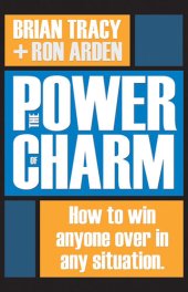 book The Power of Charm: How to Win Anyone Over in Any Situation