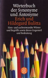 book Wörterbuch der Synonyme und Antonyme: Sinn- und sachverwandte Wörter und Begriffe sowie deren Gegenteil und Bedeutungsvarianten