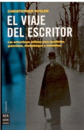 book El viaje del escritor: El cine, el guión y las estructuras míticas para escritores (Ma Non Troppocreacion) (Spanish Edition)