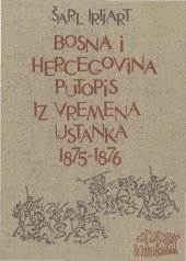 book Bosna i Hercegovina - putopis iz vremena ustanka 1875-1876. : sa petnaest vjeržovih crteža prema autorovim skicama i posebnom kartom