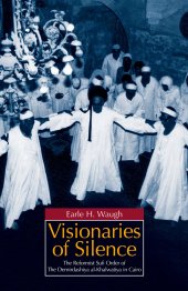 book Visionaries of Silence: The Reformist Sufi Order of the Demirdashiya al-Khalwatiya in Cairo