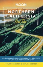 book Moon Northern California Road Trips: Drives along the Coast, Redwoods, and Mountains with the Best Stops along the Way (Travel Guide)