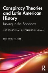 book Conspiracy Theories and Latin American History: Lurking in the Shadows